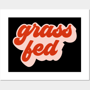 Grass Fed Posters and Art